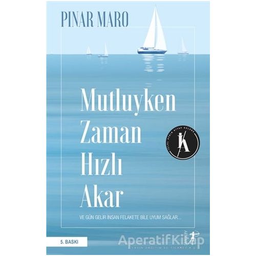 Mutluyken Zaman Hızlı Akar - Pınar Maro - Artemis Yayınları