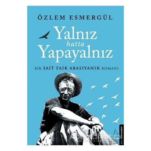 Yalnız Hatta Yapayalnız - Özlem Esmergül - Destek Yayınları