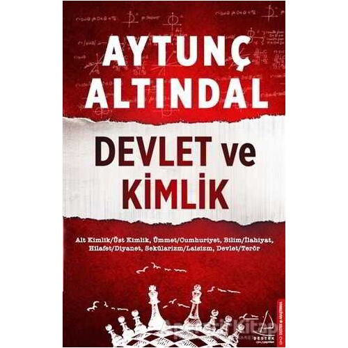 Devlet ve Kimlik - Aytunç Altındal - Destek Yayınları