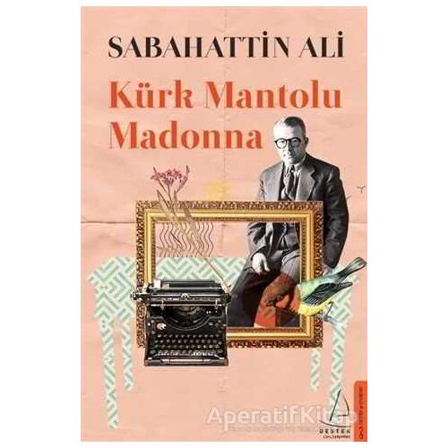 Kürk Mantolu Madonna - Sabahattin Ali - Destek Yayınları