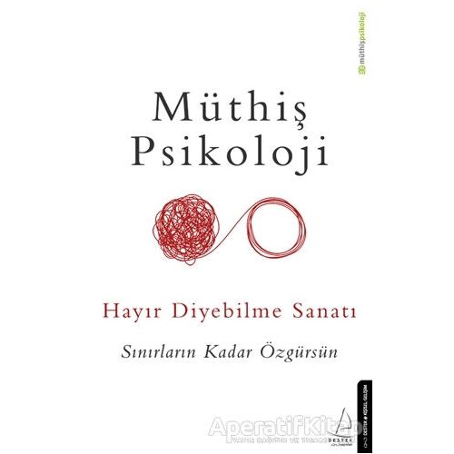 Hayır Diyebilme Sanatı - Müthiş Psikoloji - Destek Yayınları