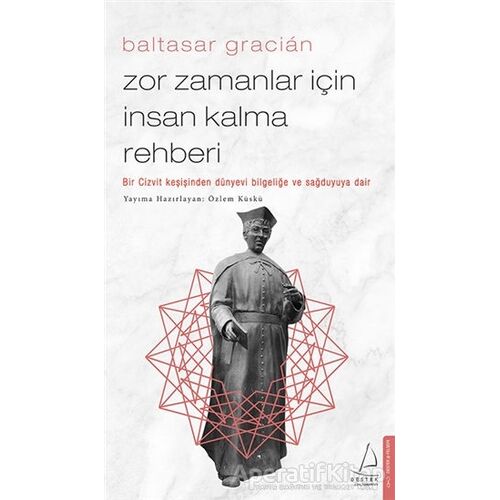 Zor Zamanlar İçin İnsan Kalma Rehberi - Baltasar Gracian - Destek Yayınları