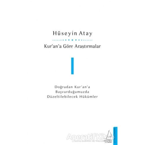 Kur’an’a Göre Araştırmalar 1 - Hüseyin Atay - Destek Yayınları