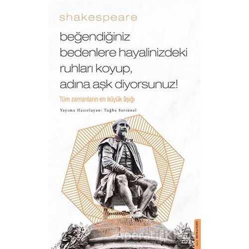 Beğendiğiniz Bedenlere Hayalinizdeki Ruhları Koyup Adına Aşk Diyorsunuz!
