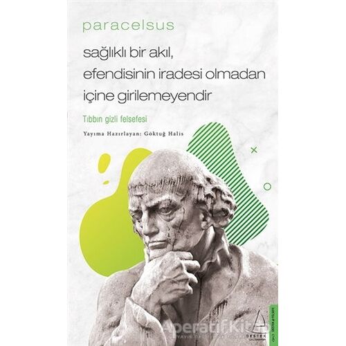 Paracelsus - Sağlıklı Bir Akıl, Efendisinin İradesi Olmadan İçine Girilemeyendir