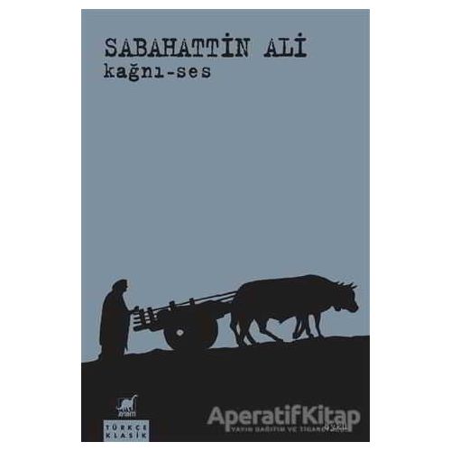 Kağnı - Ses - Sabahattin Ali - Ayrıntı Yayınları