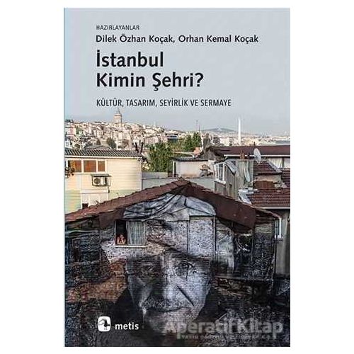 İstanbul Kimin Şehri? - Dilek Özhan Koçak - Metis Yayınları