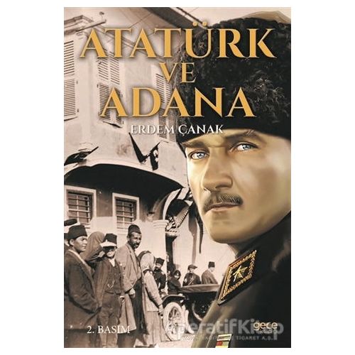 Atatürk ve Adana - Erdem Çanak - Gece Kitaplığı