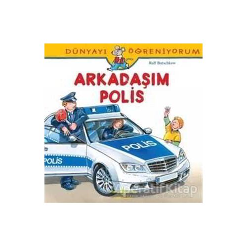 Dünyayı Öğreniyorum - Arkadaşım Polis - Ralf Butschkow - İş Bankası Kültür Yayınları