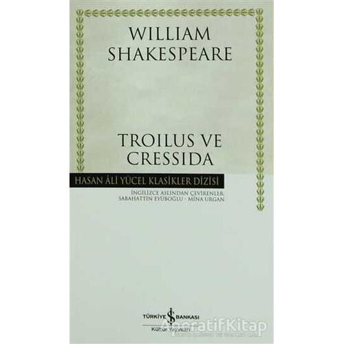 Troilus ve Cressida (Shakespeare) - William Shakespeare - İş Bankası Kültür Yayınları