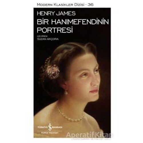 Bir Hanımefendinin Portresi - Henry James - İş Bankası Kültür Yayınları