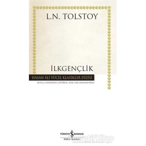İlkgençlik - Lev Nikolayeviç Tolstoy - İş Bankası Kültür Yayınları