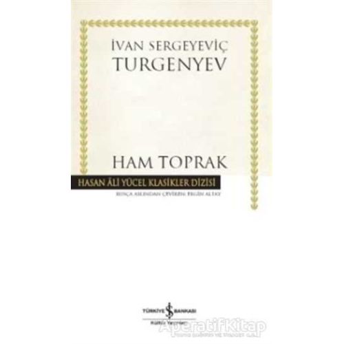 Ham Toprak - Ivan Sergeyevich Turgenev - İş Bankası Kültür Yayınları