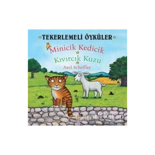 Tekerlemeli Öyküler : Minicik Kedicik - Kıvırcık Kuzu - Axel Scheffler - İş Bankası Kültür Yayınları