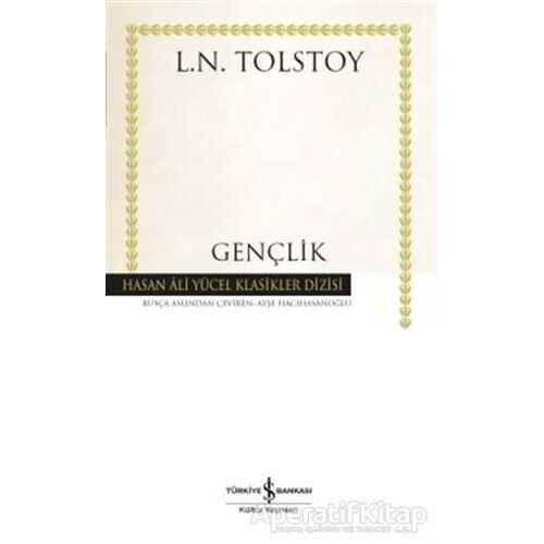 Gençlik - Lev Nikolayeviç Tolstoy - İş Bankası Kültür Yayınları