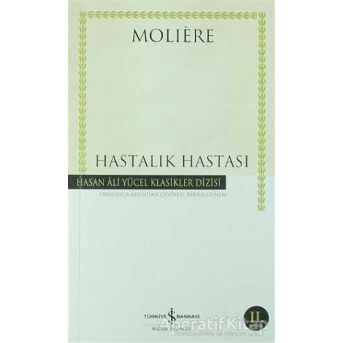 Hastalık Hastası - Moliere - İş Bankası Kültür Yayınları