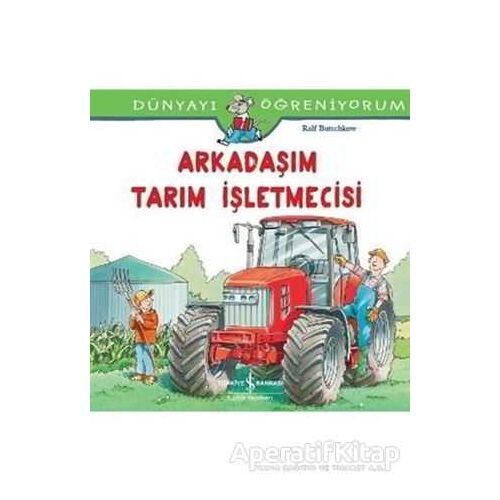 Arkadaşım Tarım İşletmecisi - Ralf Butschkow - İş Bankası Kültür Yayınları