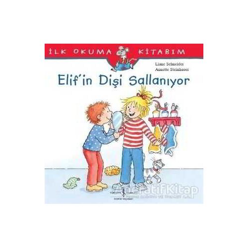 Elif’in Dişi Sallanıyor - Liane Schneider - İş Bankası Kültür Yayınları
