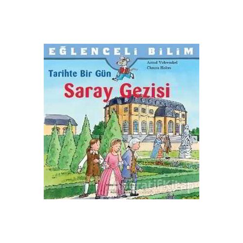 Tarihte Bir Gün - Saray Gezisi - Christa Holtei - İş Bankası Kültür Yayınları
