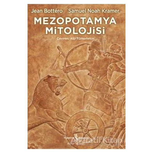 Mezopotamya Mitolojisi - Samuel Noah Kramer - İş Bankası Kültür Yayınları