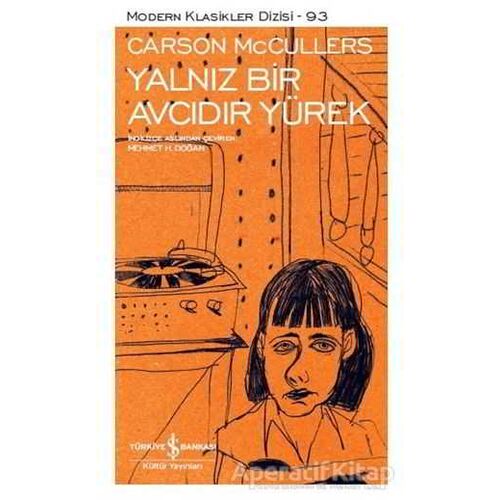 Yalnız Bir Avcıdır Yürek - Carson McCullers - İş Bankası Kültür Yayınları