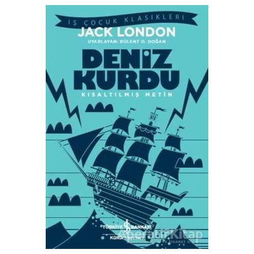 Deniz Kurdu (Kısaltılmış Metin) - Jack London - İş Bankası Kültür Yayınları