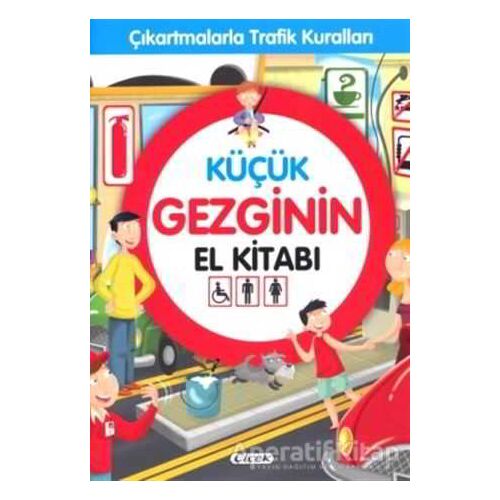 Küçük Gezginin El Kitabı - Çıkartmalarla Trafik Kuralları - Kolektif - Çiçek Yayıncılık