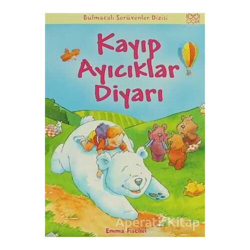 Kayıp Ayıcıklar Diyarı - Emma Fischel - 1001 Çiçek Kitaplar
