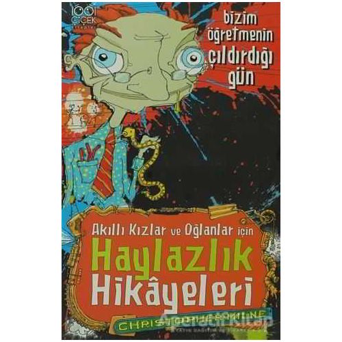 Akıllı Kızlar ve Oğlanlar İçin Haylazlık Hikayeleri - Bizim Öğretmenin Çıldırdığı Gün