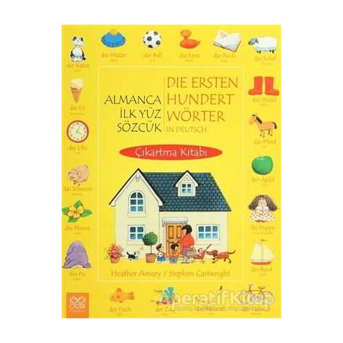 Almanca İlk Yüz Sözcük / Die Ersten Hundert Wörter in Deutsch (Çıkarma Kitabı)