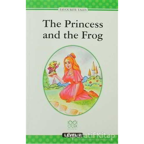 The Princess And The Frog - Anonim - 1001 Çiçek Kitaplar
