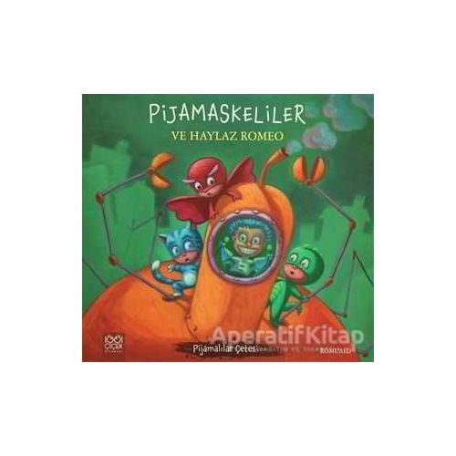 Pijamaskeliler ve Haylaz Romeo - Romuald - 1001 Çiçek Kitaplar