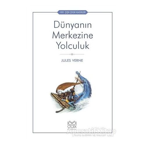 Dünyanın Merkezine Yolculuk - Jules Verne - 1001 Çiçek Kitaplar