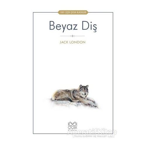 Beyaz Diş - Jack London - 1001 Çiçek Kitaplar