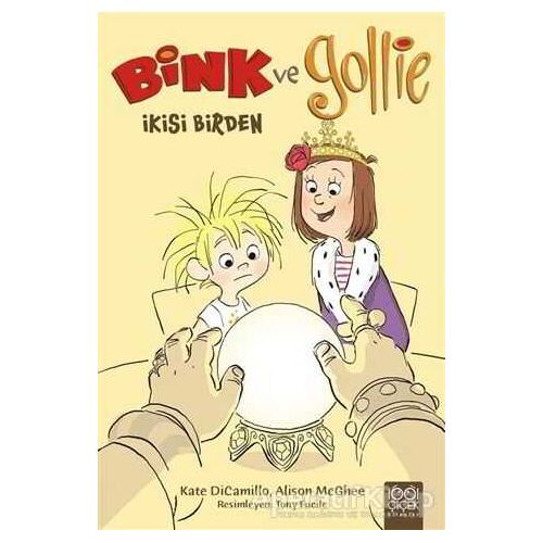 Bink ve Gollie : İkisi Birden - Kate DiCamillo - 1001 Çiçek Kitaplar