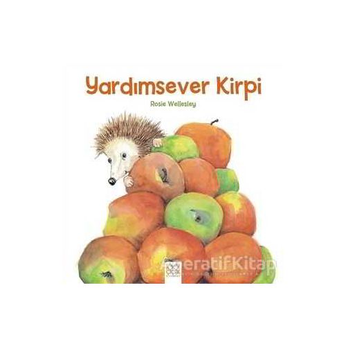 Yardımsever Kirpi - Rosie Wellesley - 1001 Çiçek Kitaplar