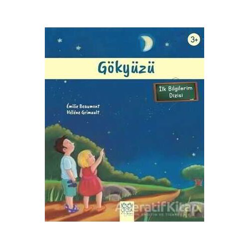 Gökyüzü (3+ Yaş) - İlk Bilgilerim Dizisi - Emilie Beaumont - 1001 Çiçek Kitaplar