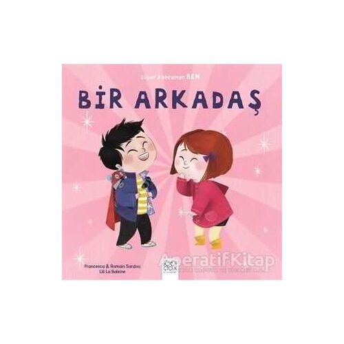 Bir Arkadaş - Süper Kahraman Ben - Romain Sardou - 1001 Çiçek Kitaplar
