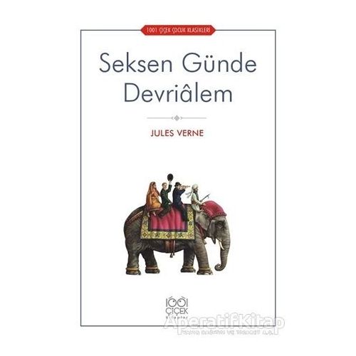 Seksen Günde Devrialem - Jules Verne - 1001 Çiçek Kitaplar