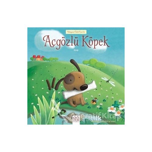 Açgözlü Köpek - Ezop - 1001 Çiçek Kitaplar