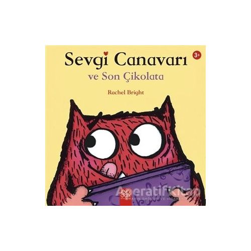 Sevgi Canavarı ve Son Çikolata - Rachel Bright - 1001 Çiçek Kitaplar