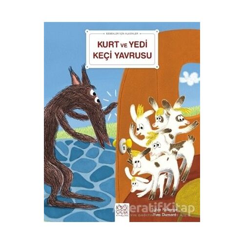 Kurt ve Yedi Keçi Yavrusu - Bebekler İçin Klasikler - Sylvie Roberge - 1001 Çiçek Kitaplar