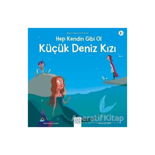 Hep Kendin Gibi Ol Küçük Deniz Kızı - Alexandre Jardin - 1001 Çiçek Kitaplar