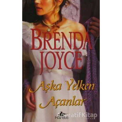 Aşka Yelken Açanlar - Brenda Joyce - Pegasus Yayınları