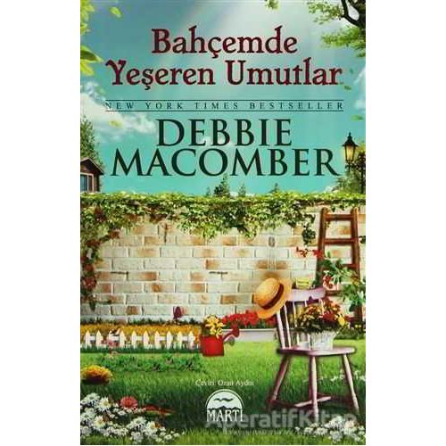 Bahçemde Yeşeren Umutlar - Debbie Macomber - Martı Yayınları