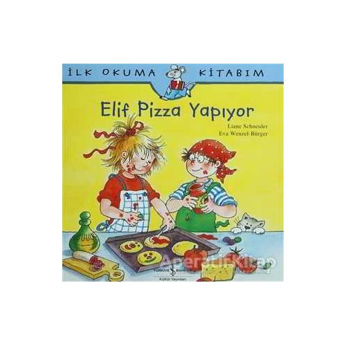 Elif Pizza Yapıyor - Liane Schneider - İş Bankası Kültür Yayınları