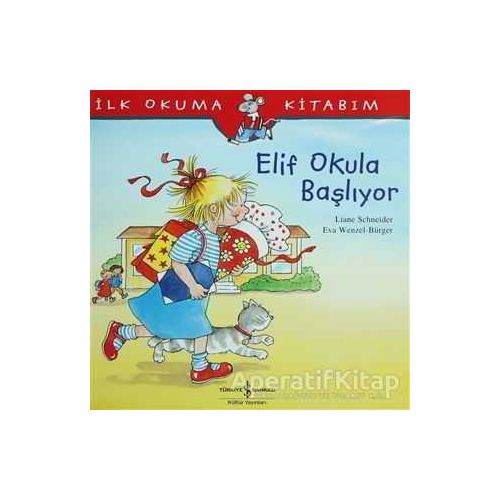 Elif Okula Başlıyor - Liane Schneider - İş Bankası Kültür Yayınları