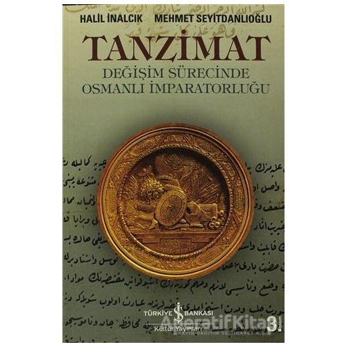 Tanzimat - Halil İnalcık - İş Bankası Kültür Yayınları
