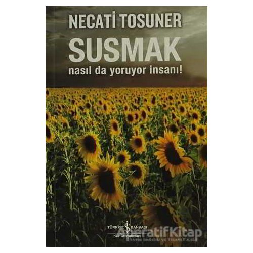 Susmak - Necati Tosuner - İş Bankası Kültür Yayınları