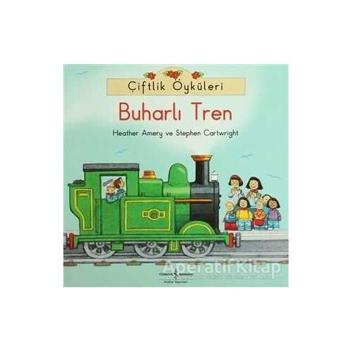 Çiftlik Öyküleri - Buharlı Tren - Stephen Cartwright - İş Bankası Kültür Yayınları